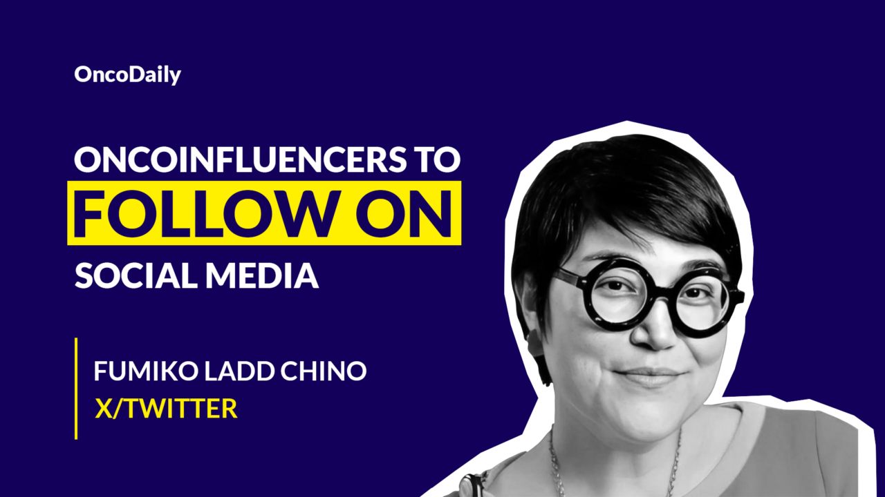 Oncoinfluencers to Follow on Social Media: Dr. Fumiko Ladd Chino