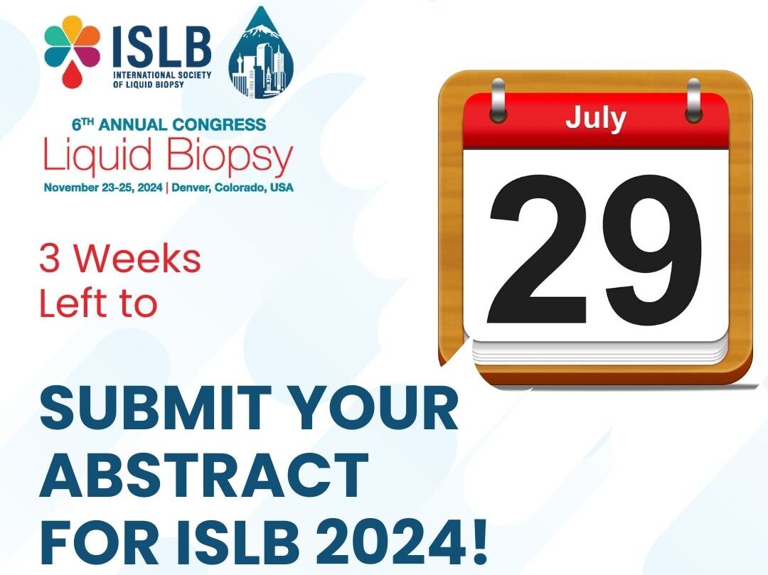 Submit Your Abstract for ISLB24 – International Society of Liquid Biopsy