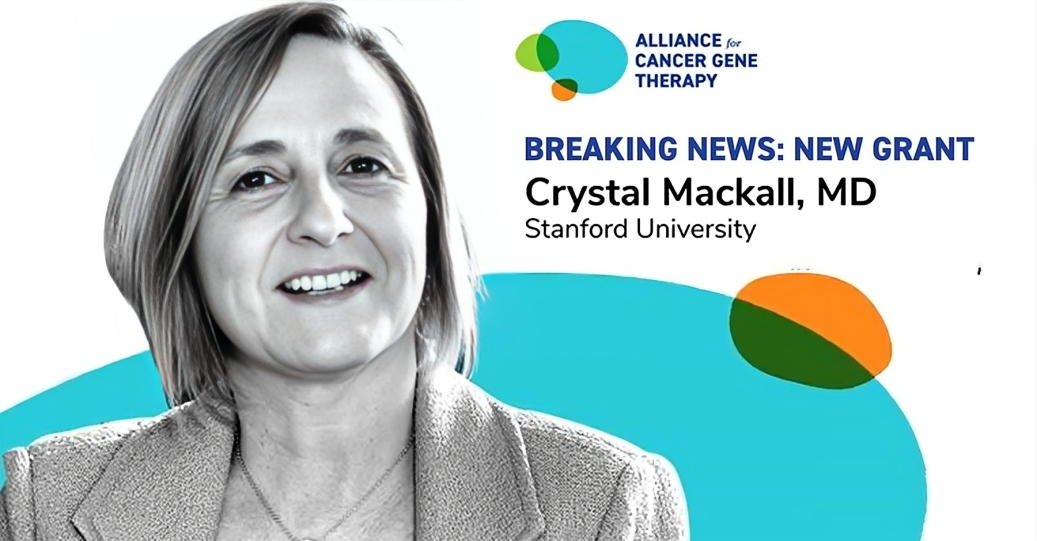 ACGT awarded a $500,000 grant to Crystal Mackall to develop a CAR T-cell therapy