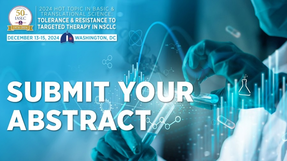 3 days left to submit your abstracts for Hot Topic in Basic and Translational Science 2024 – IASLC