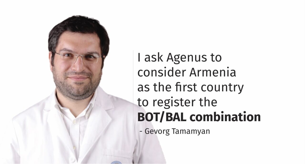 I ask Agenus to consider Armenia as the first country to register the BOT/BAL combination: Gevorg Tamamyan