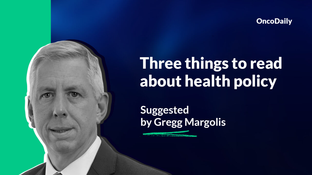 Gregg Margolis: If you can only read three things about health policy this week, I suggest…
