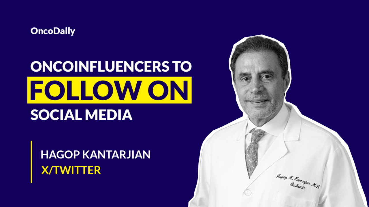 Oncoinfluencers to Follow on Social Media: Dr. Hagop Kantarjian