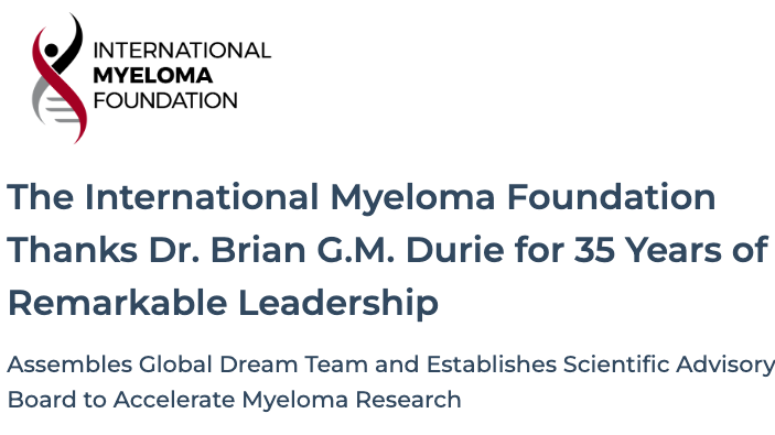 The International Myeloma Foundation Thanks Dr. Brian G.M. Durie for 35 Years of Remarkable Leadership