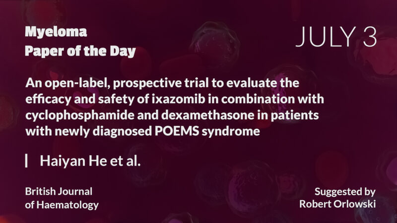 Myeloma Paper of the Day, July 3rd, suggested by Robert Orlowski