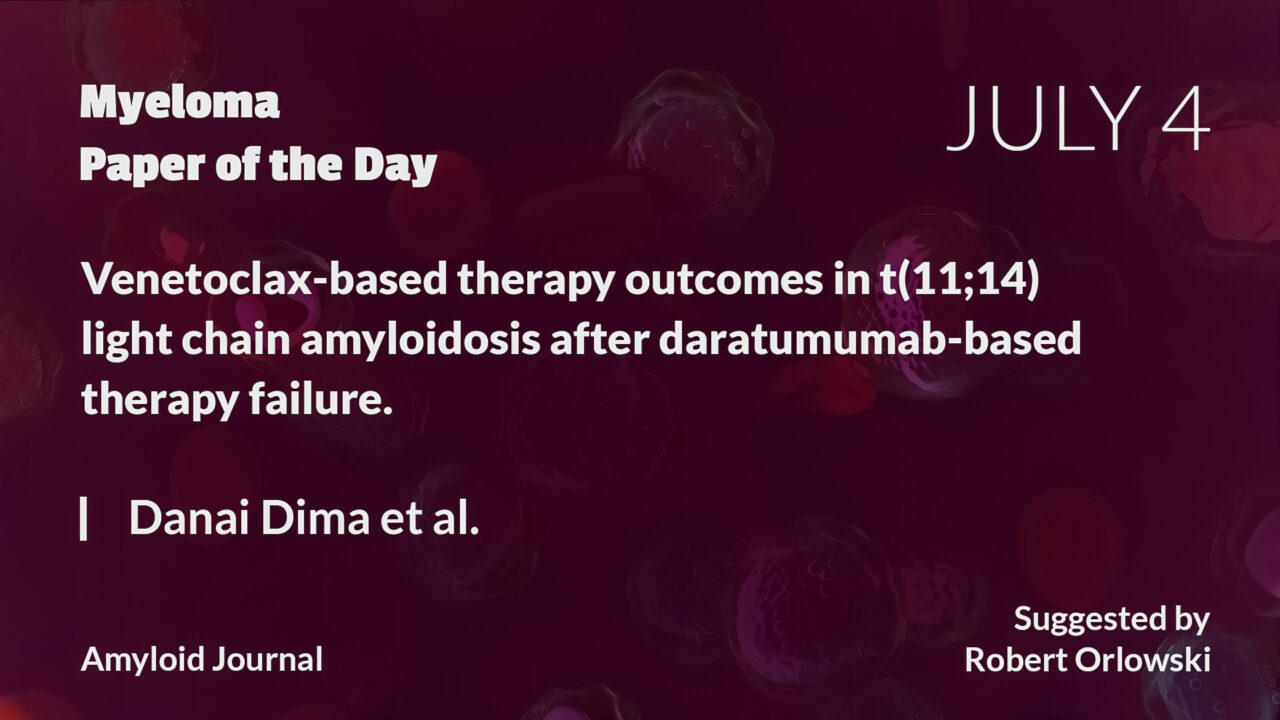 Myeloma Paper of the Day, July 4th, suggested by Robert Orlowski