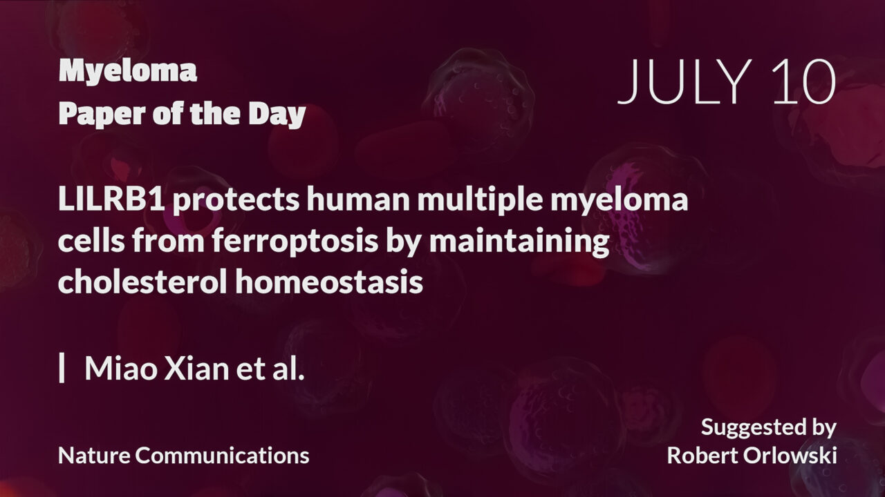 Myeloma Paper of the Day, July 10th, suggested by Robert Orlowski