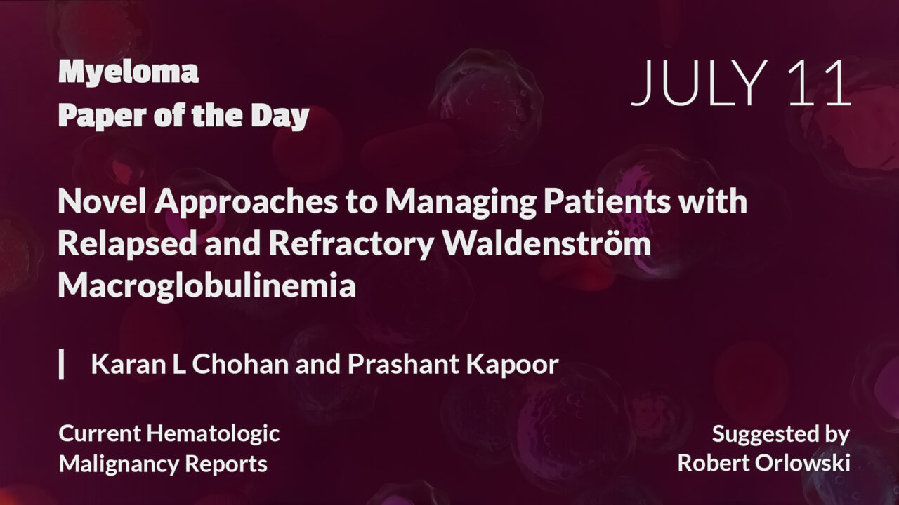 Myeloma Paper of the Day, July 11th, suggested by Robert Orlowski