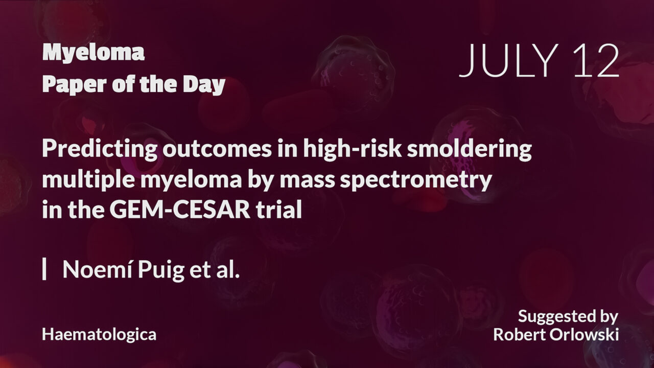 Myeloma Paper of the Day, July 12th, suggested by Robert Orlowski