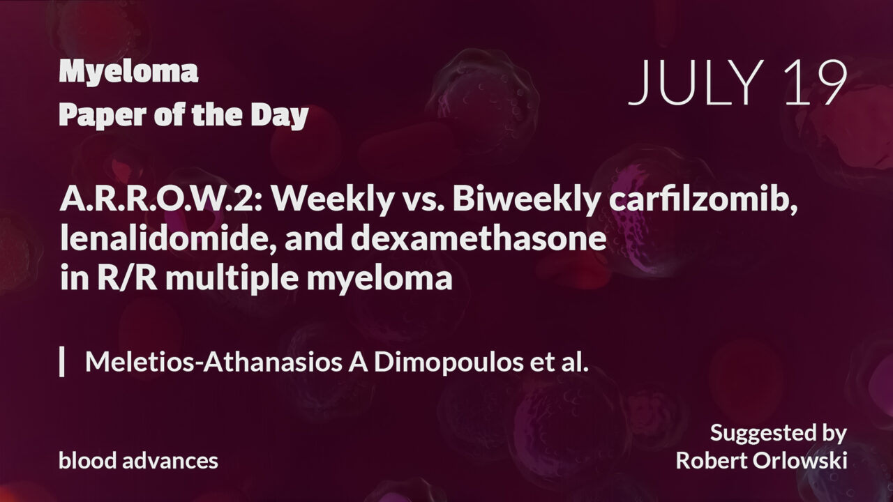 Myeloma Paper of the Day, July 19th, suggested by Robert Orlowski