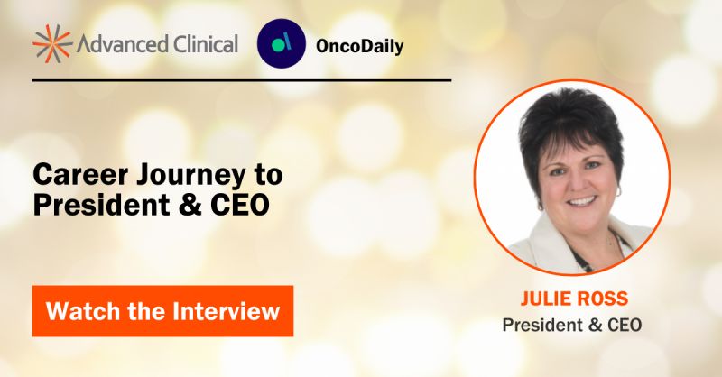 Julie Ross shares the story of her career journey with OncoDaily – Advanced Clinical