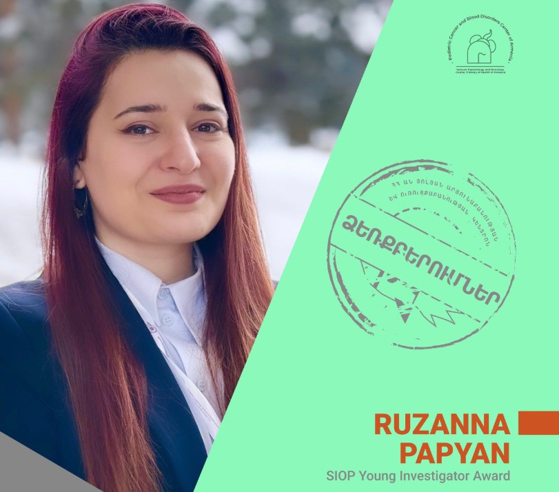 Ruzanna Papyan was awarded the prestigious SIOP Young Investigator Award – Pediatric Cancer and Blood Disorders Center of Armenia