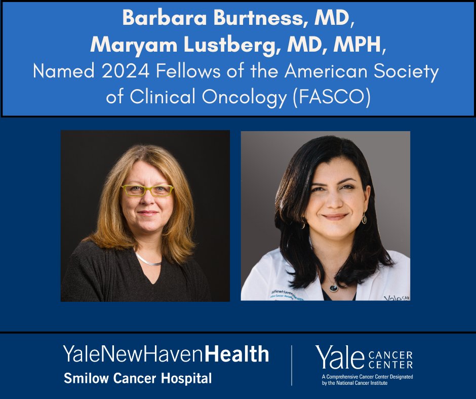 Barbara Burtness and Maryam Lustberg were named 2024 Fellows of ASCO – Yale Cancer Center
