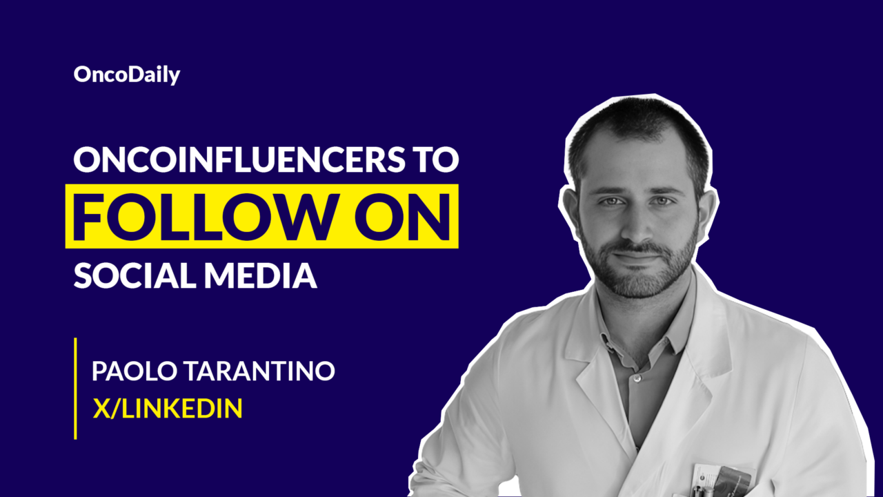 Oncoinfluencers to Follow on Social Media: Dr. Paolo Tarantino