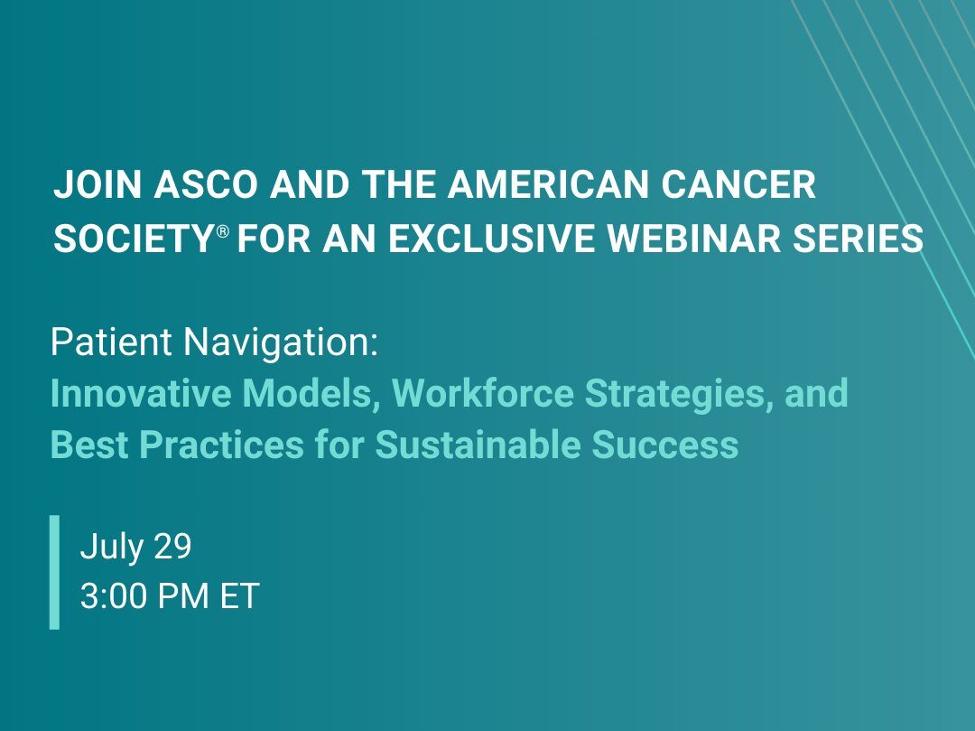 The next oncology patient navigation webinar is just a few days away! – ASCO
