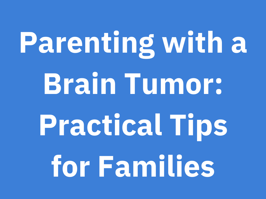 Parenting with Brain Tumor – NBTS