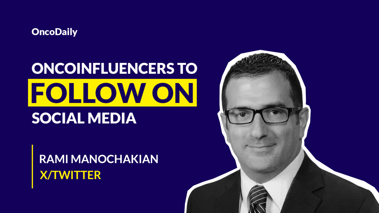 Oncoinfluencers to Follow on Social Media: Dr. Rami Manochakian
