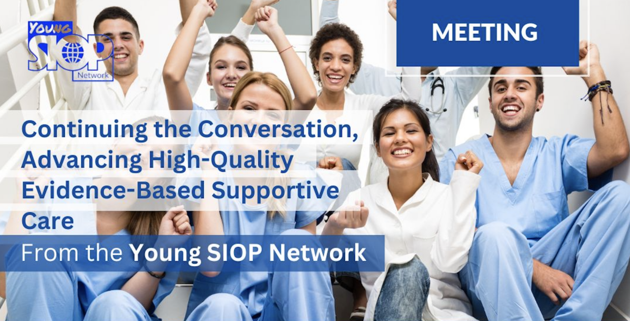 Join the Advancing High-Quality Evidence-Based Supportive Care educational webinar – SIOP