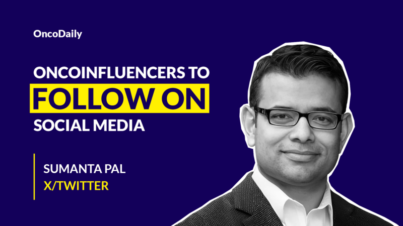 Oncoinfluencers to Follow on Social Media: Dr. Sumanta Pal