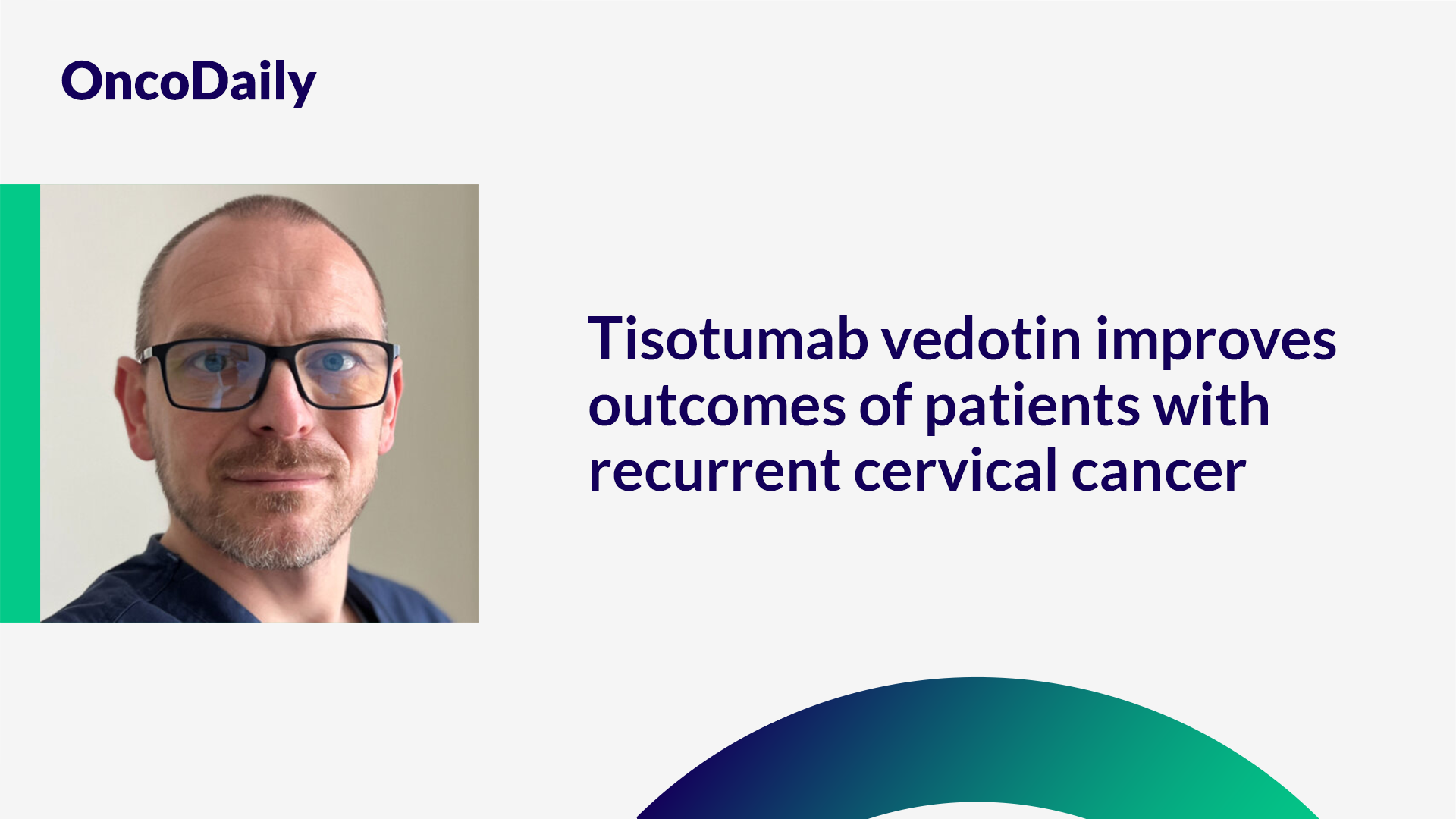 Piotr Wysocki Tisotumab Vedotin Improves Outcomes Of Patients With   Tisotumab Vedotin Improves Outcomes Of Patients With Recurrent Cervical 