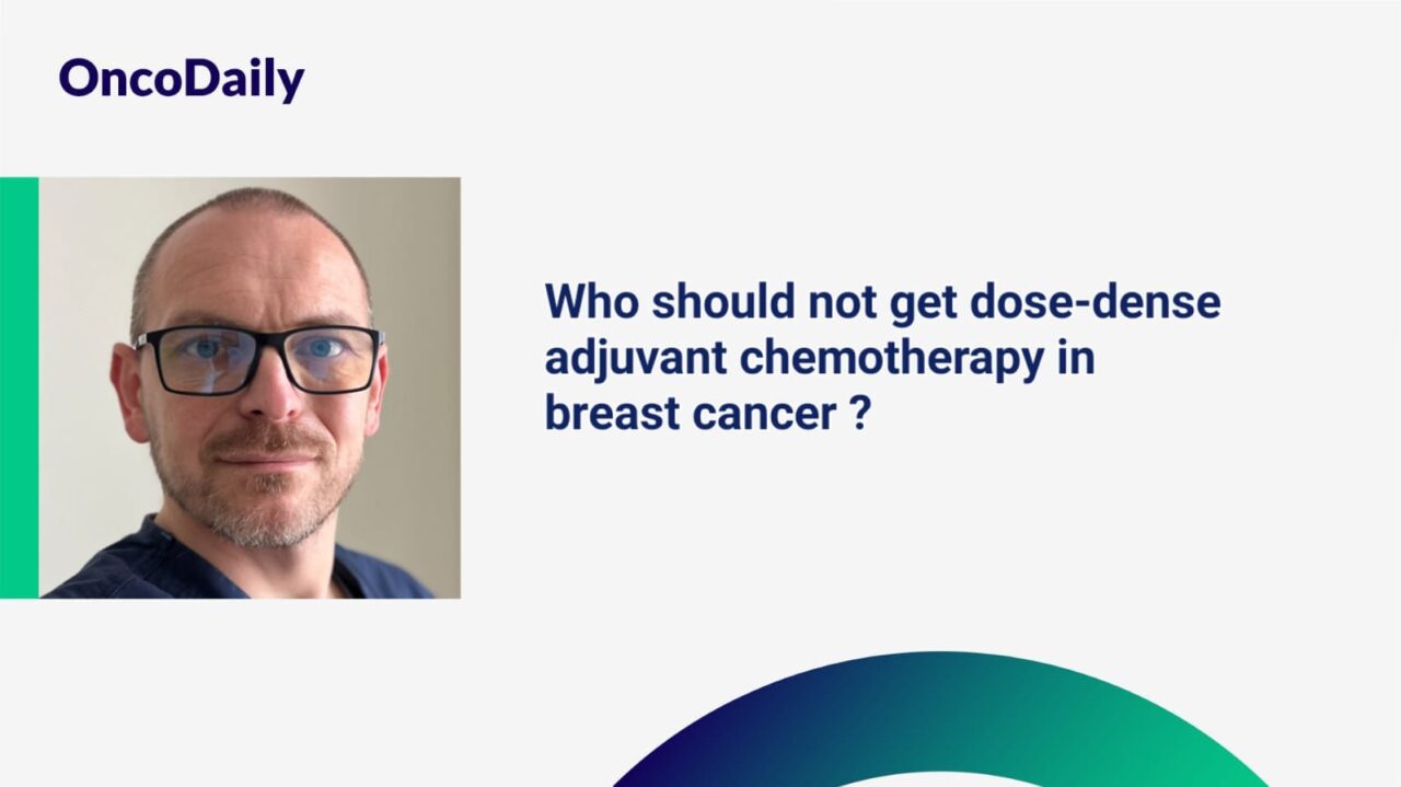 Piotr Wysocki: Who should not get dose-dense adjuvant chemotherapy in breast cancer?