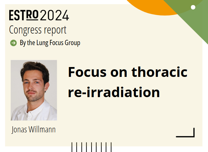 Insights from ESTRO24 on reirradiation in NSCLC by Jonas Willmann