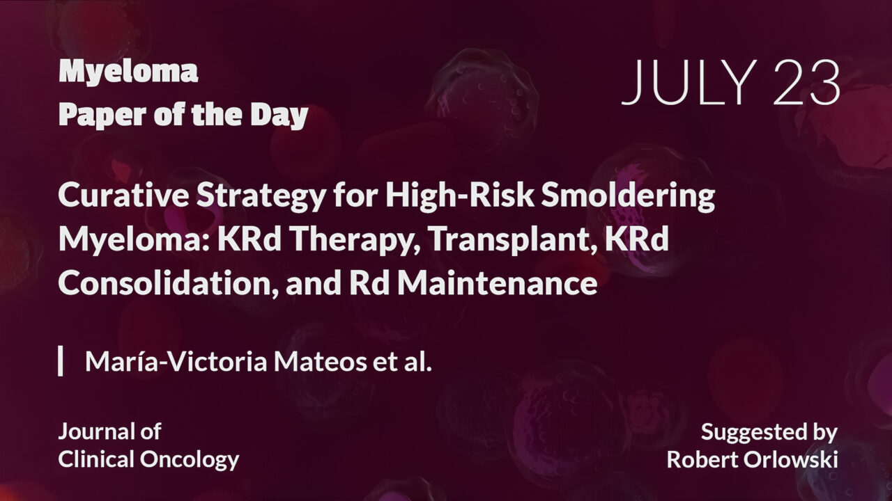 Myeloma Paper of the Day, July 23rd, suggested by Robert Orlowski