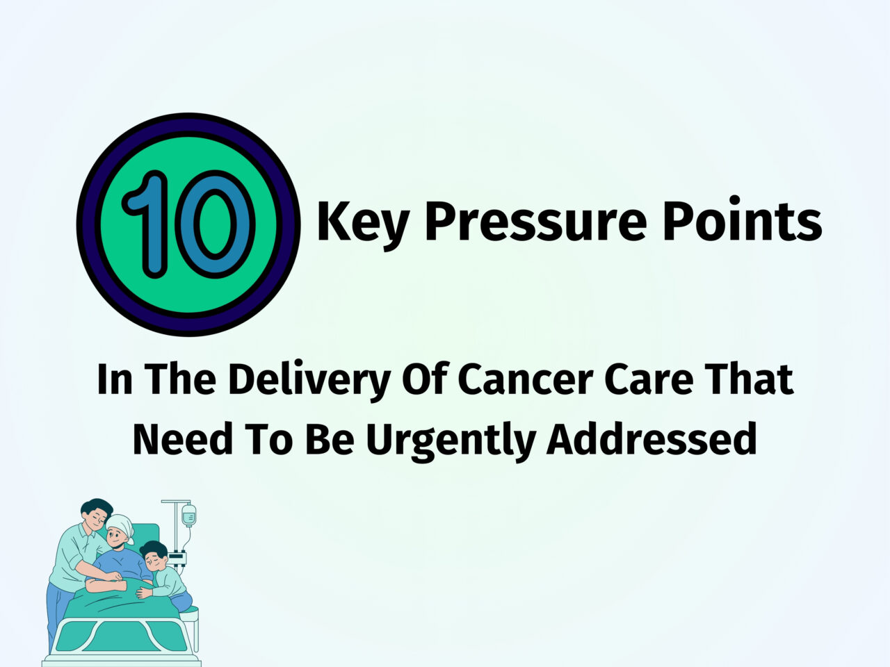 Elisa Agostinetto: 10 key pressure points in the delivery of cancer care that need to be urgently addressed
