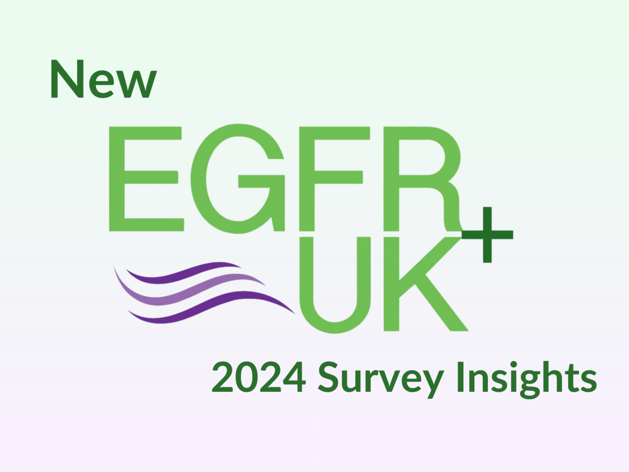 New EGFR+ UK 2024 Survey Insights