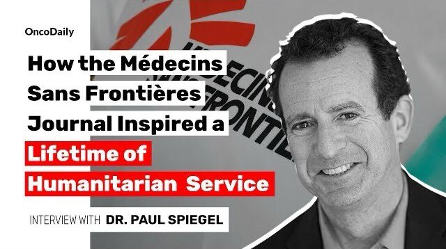 Dr. Paul Spiegel’s journey in humanitarian settings and more on the new ‘Cancer and Crisis Talks’ episode