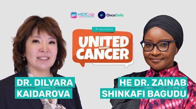 Cancer Control in Kazakhstan: HE Dr. Zainab Shinkafi Bagudu Interviews Dr. Dilyara Kaidarova