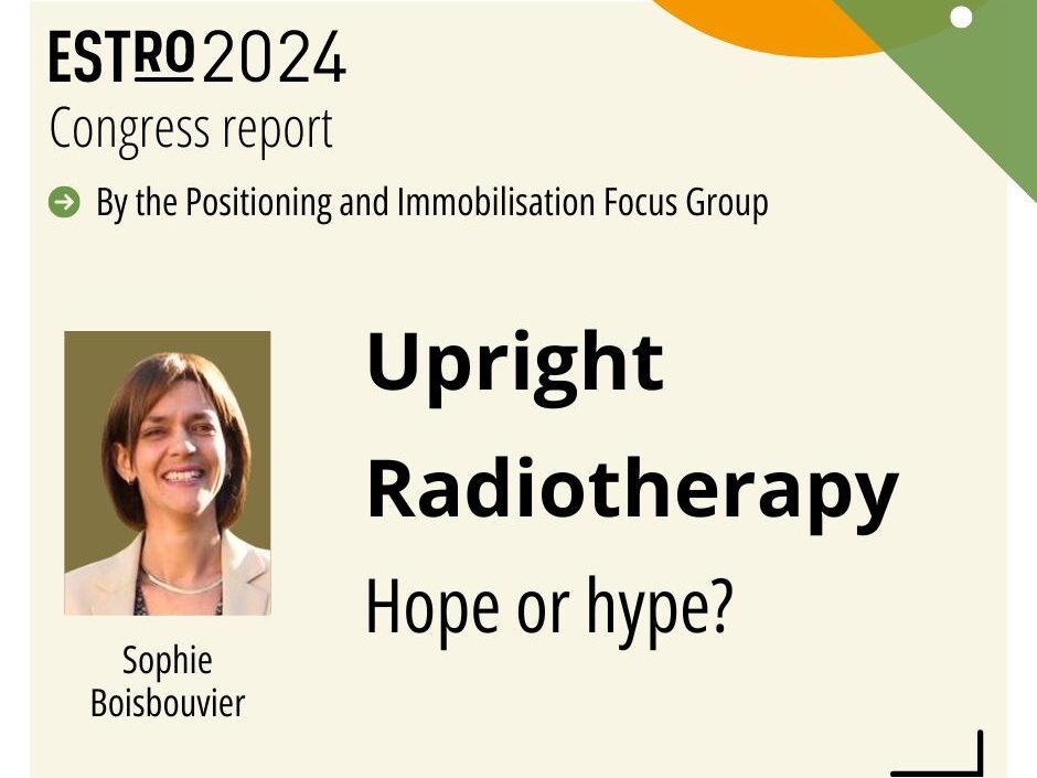 Insights from the ESTRO24 symposium on upright radiotherapy