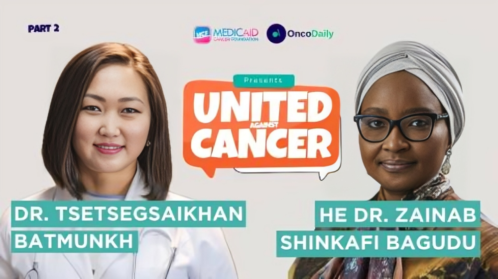 Zainab Shinkafi-Bagudu: The second episode of ‘United Against Cancer with Tsetsegsaikhan Batmunkh