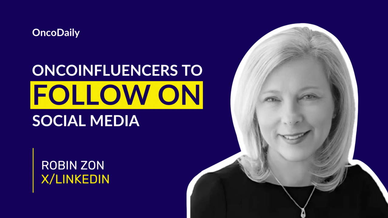 Oncoinfluencers to Follow on Social Media: Dr. Robin Zon