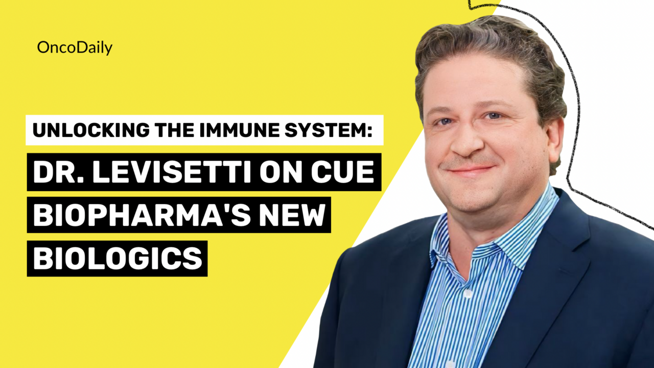 Unlocking the Immune System: Dr. Levisetti on Cue Biopharma’s New Biologics