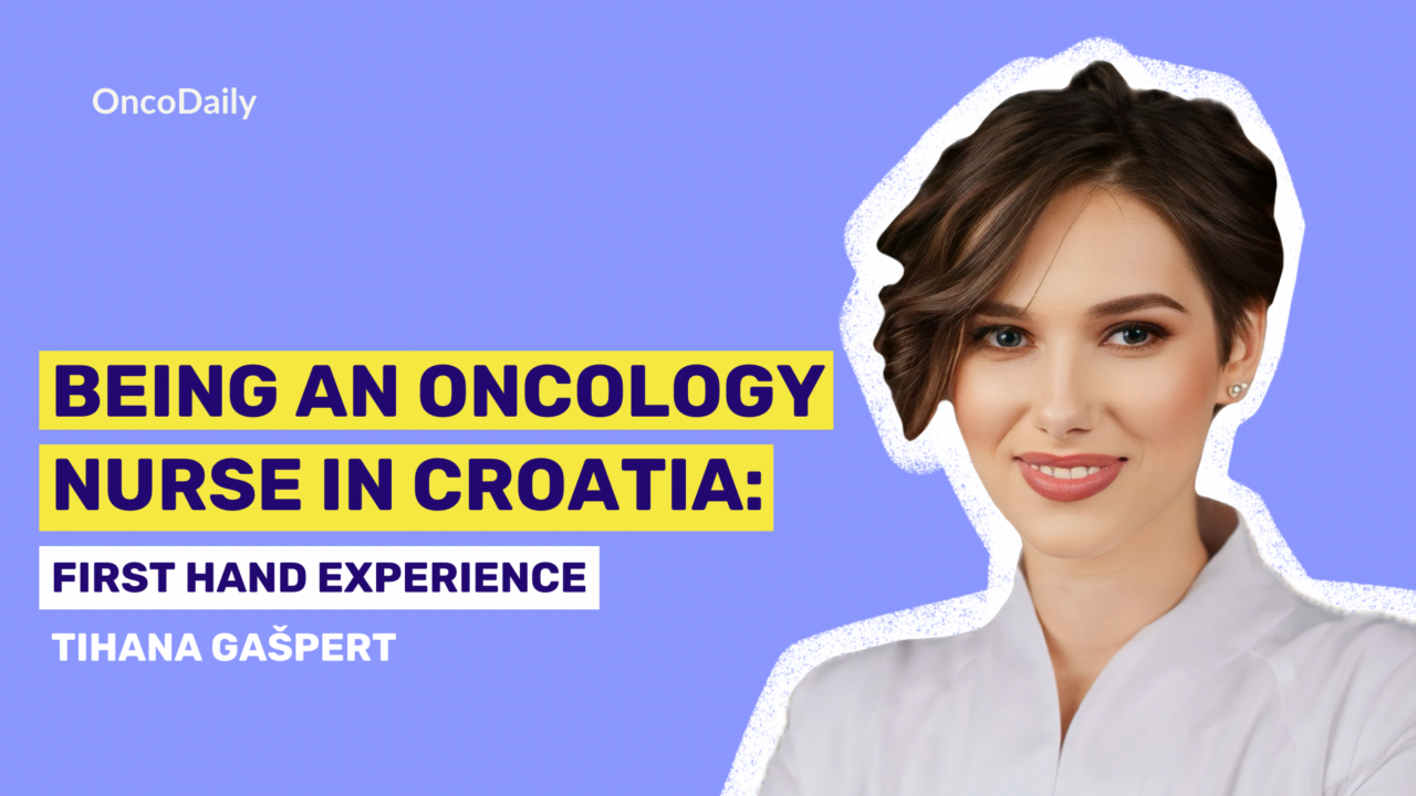 Tihana Gašpert: Being an Oncology Nurse in Croatia: First Hand Experience