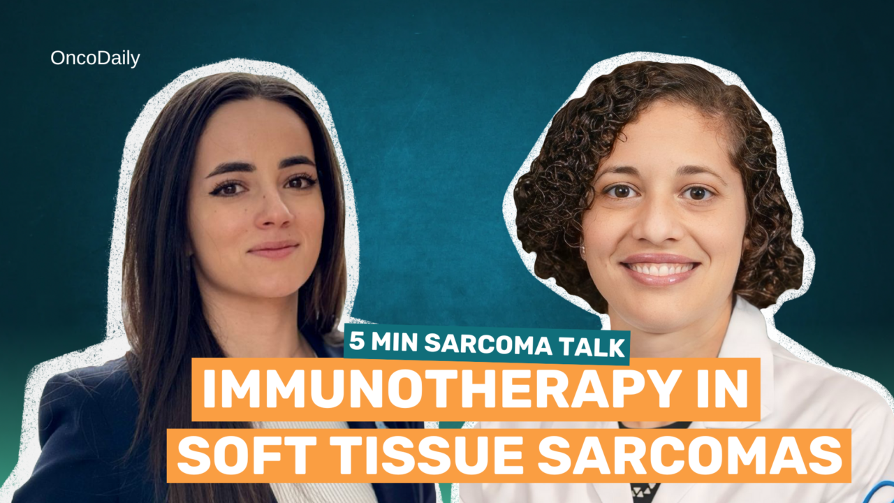 Immunotherapy in Soft Tissue – 5 min Sarcoma Talk #6 with Sandra D’Angelo