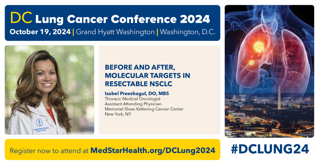 Dr. Isabel Preeshagul will discuss perioperative targeted therapy for lung cancer at DCLung24