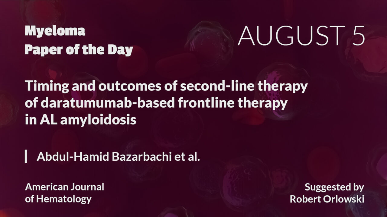 Myeloma Paper of the Day, August 5th, suggested by Robert Orlowski