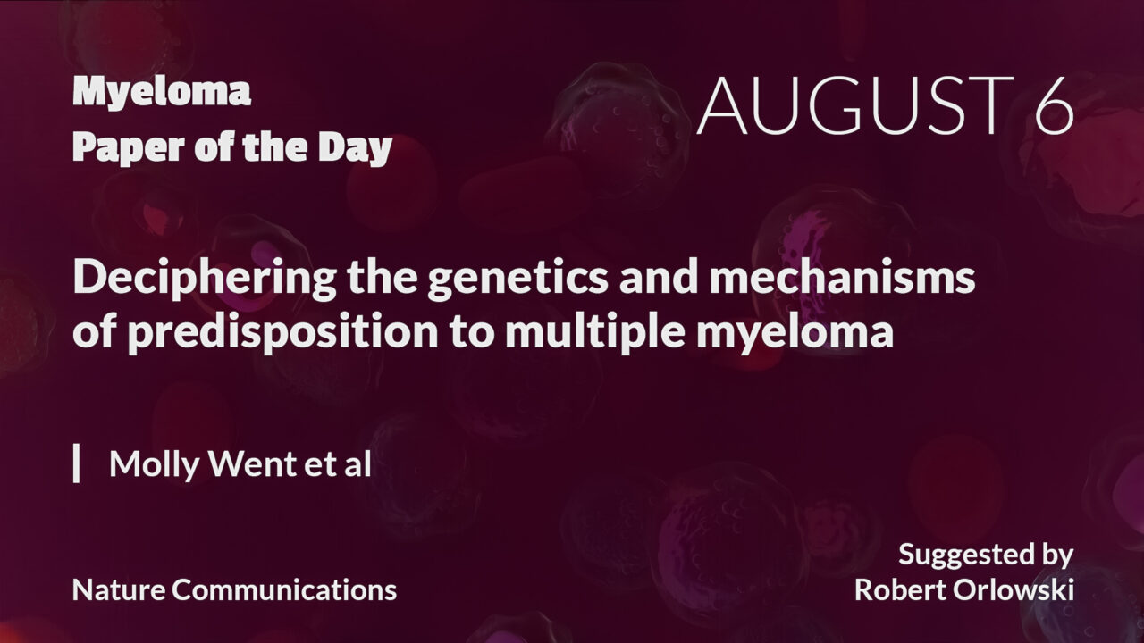 Myeloma Paper of the Day, August 6th, suggested by Robert Orlowski