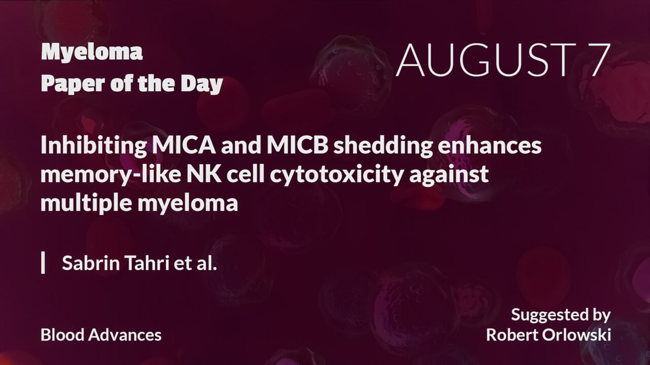 Myeloma Paper of the Day, August 7th, suggested by Robert Orlowski