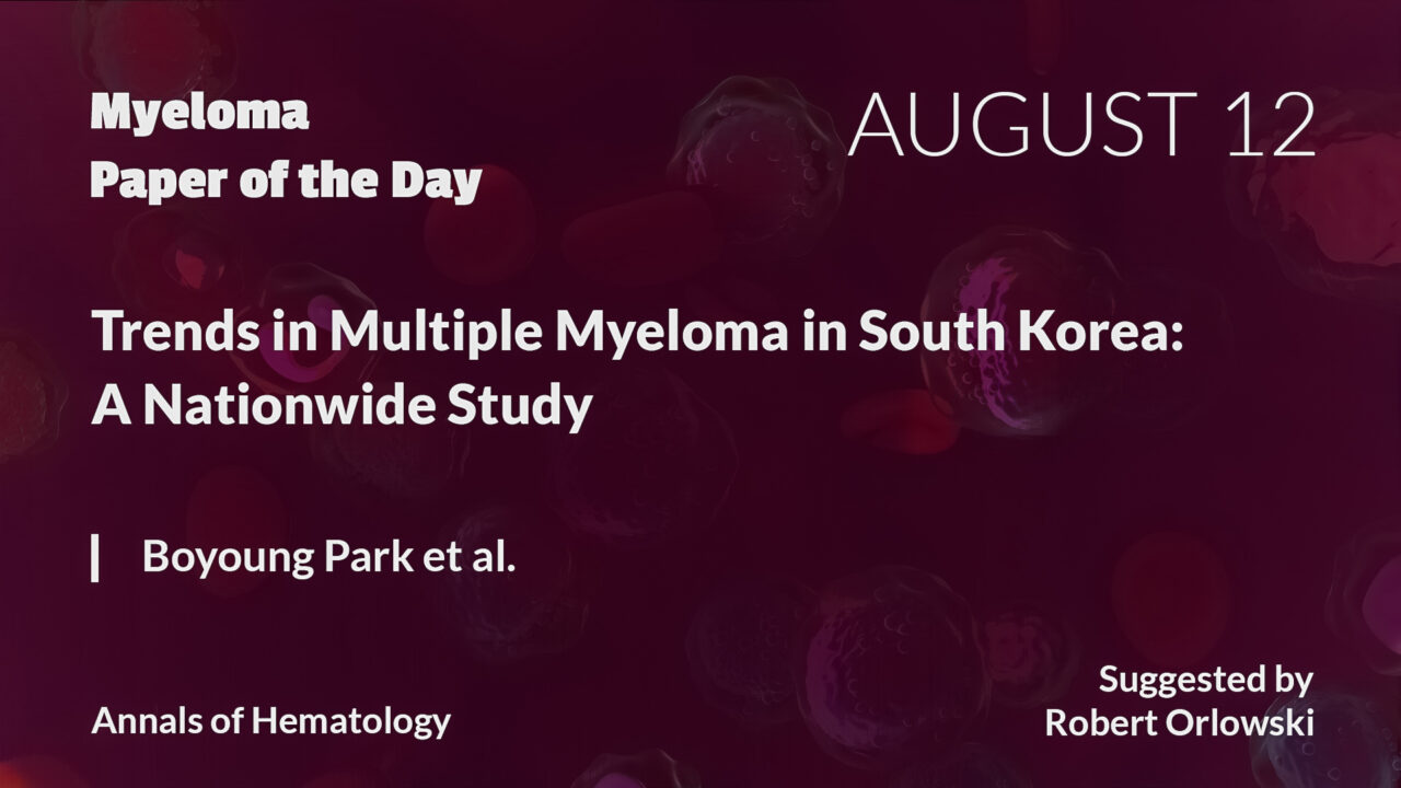 Myeloma Paper of the Day, August 12th, suggested by Robert Orlowski