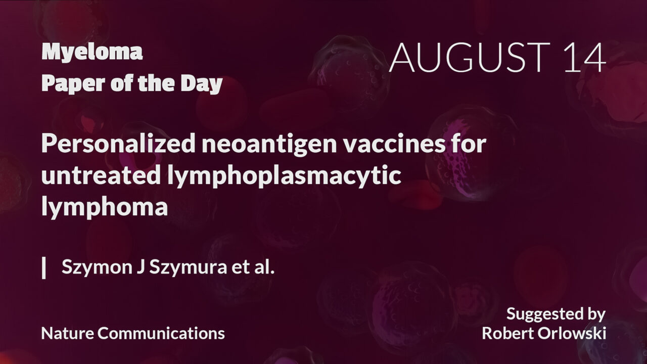 Myeloma Paper of the Day, August 14th, suggested by Robert Orlowski