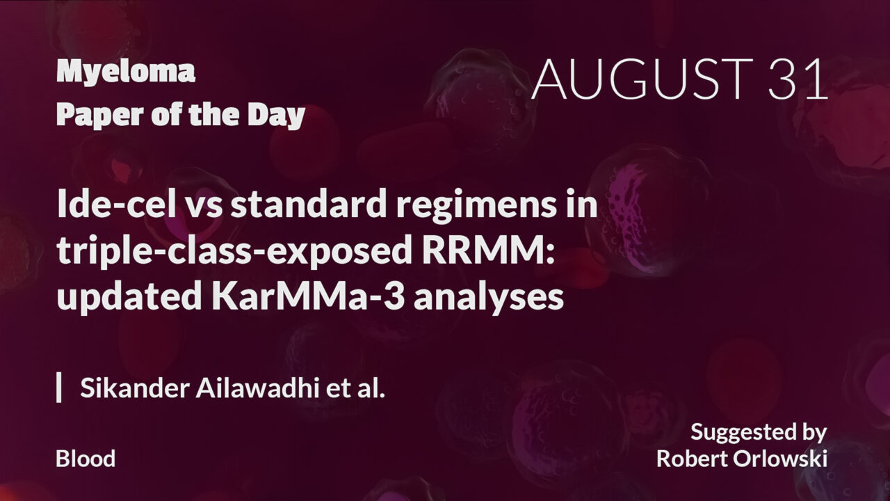 Myeloma Paper of the Day, August 31st, suggested by Robert Orlowski