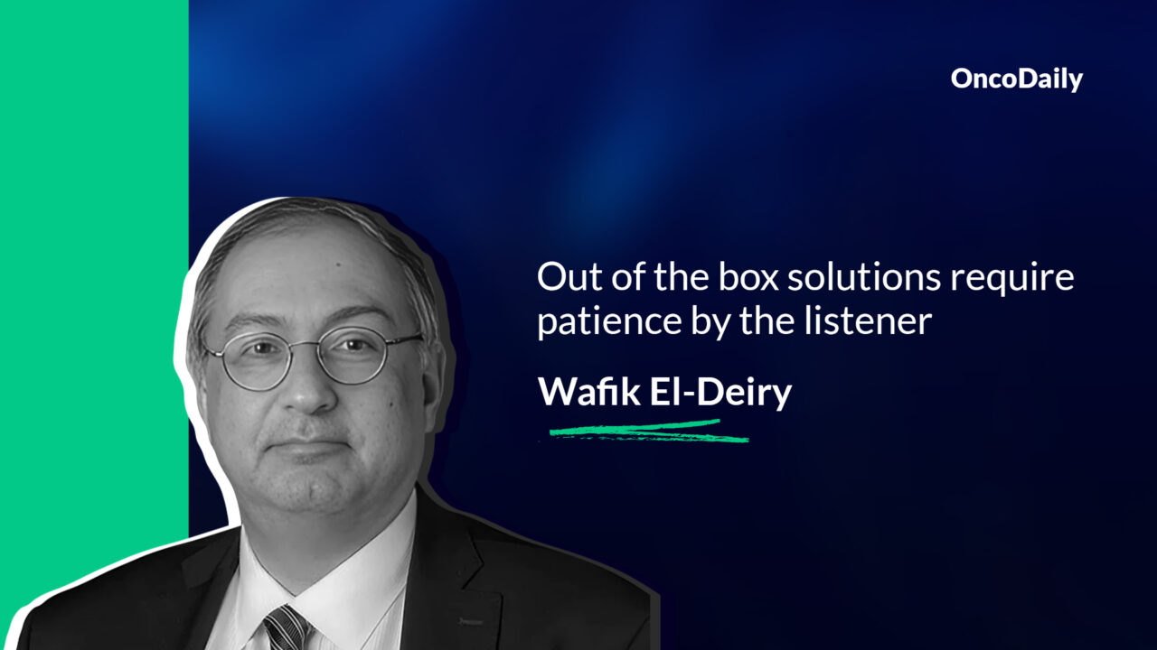 Wafik El-Deiry: Out of the box solutions require patience by the listener