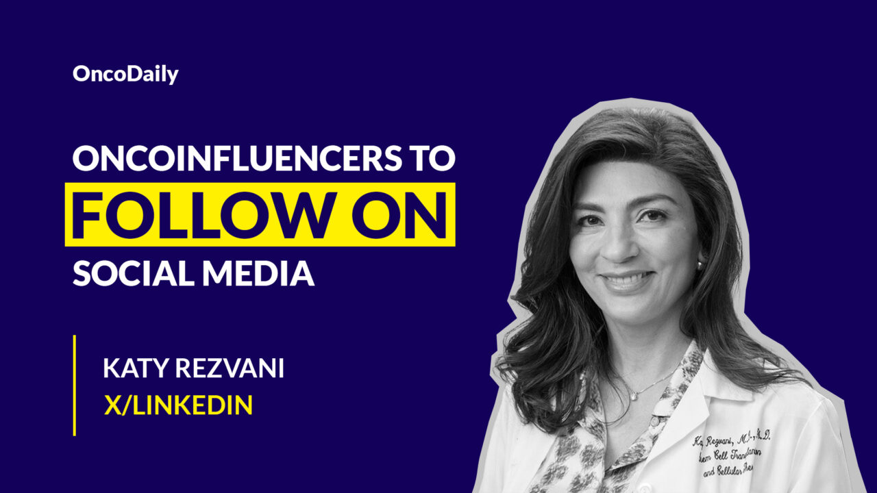 Oncoinfluencers to Follow on Social Media: Dr. Katy Rezvani