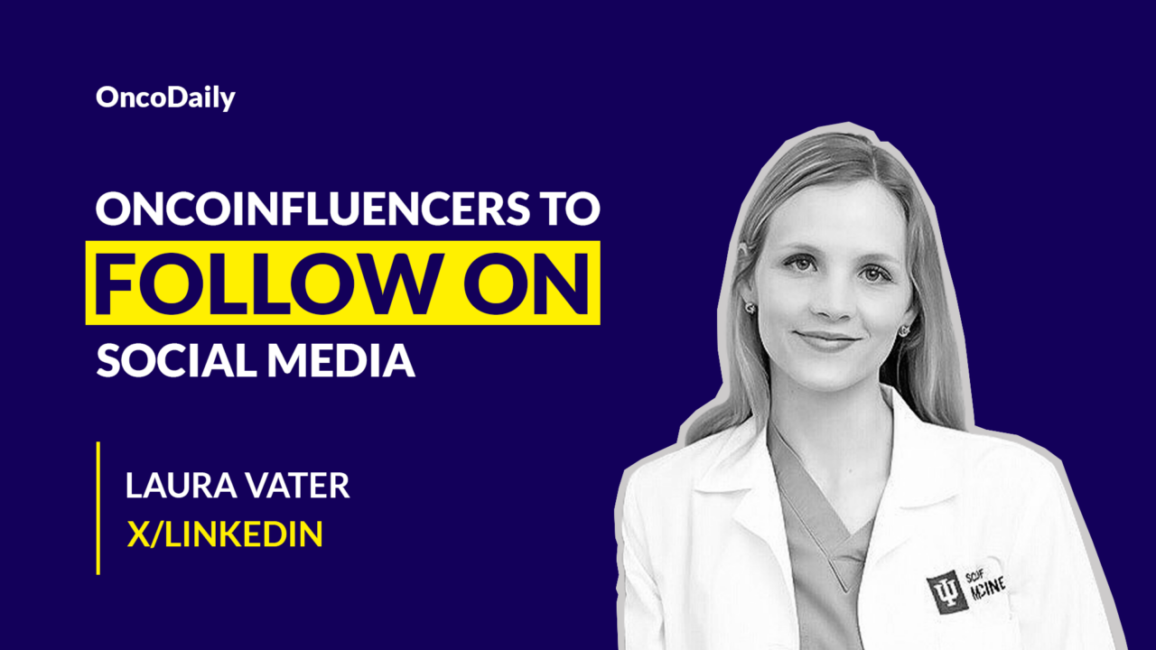 Oncoinfluencers to Follow on Social Media: Dr. Laura Vater