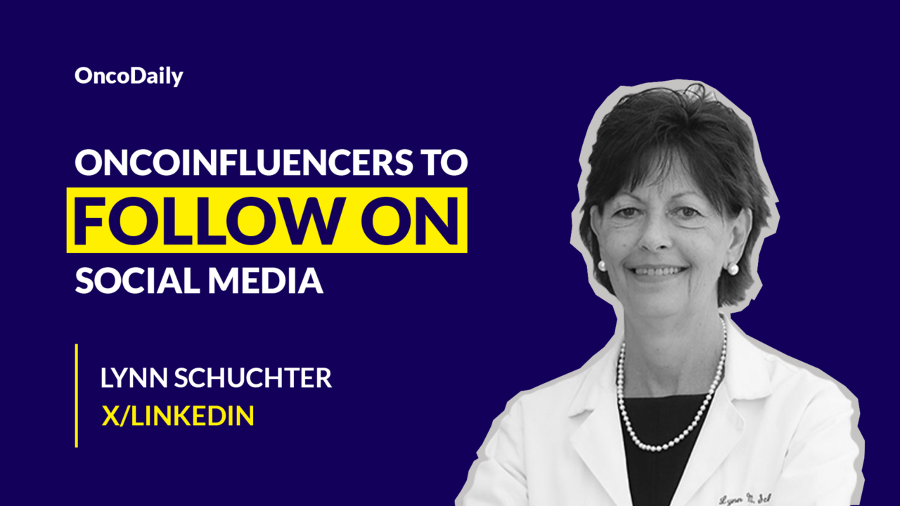 Oncoinfluencers to Follow on Social Media: Dr. Lynn Schuchter