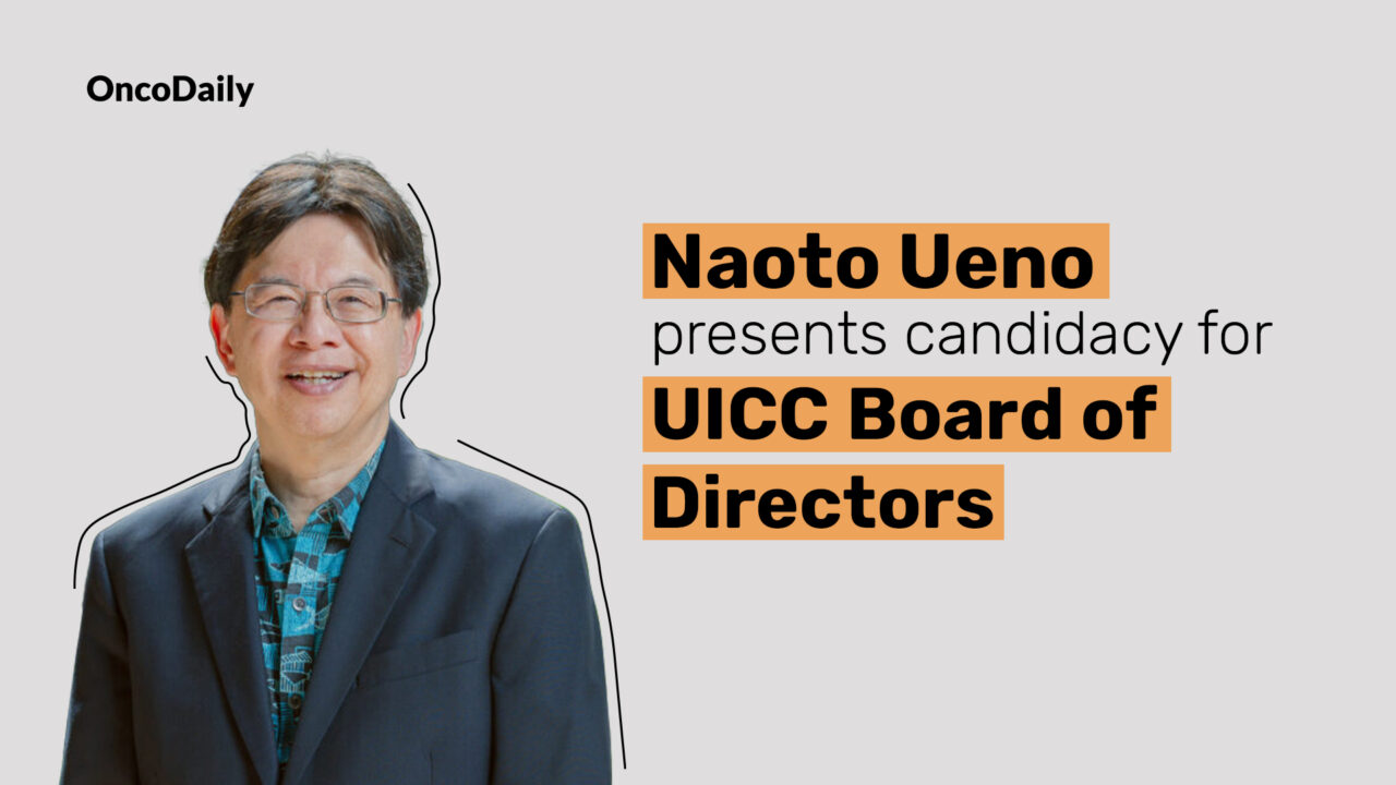 Naoto Ueno: I am honored to present my candidacy for the UICC Board of Directors