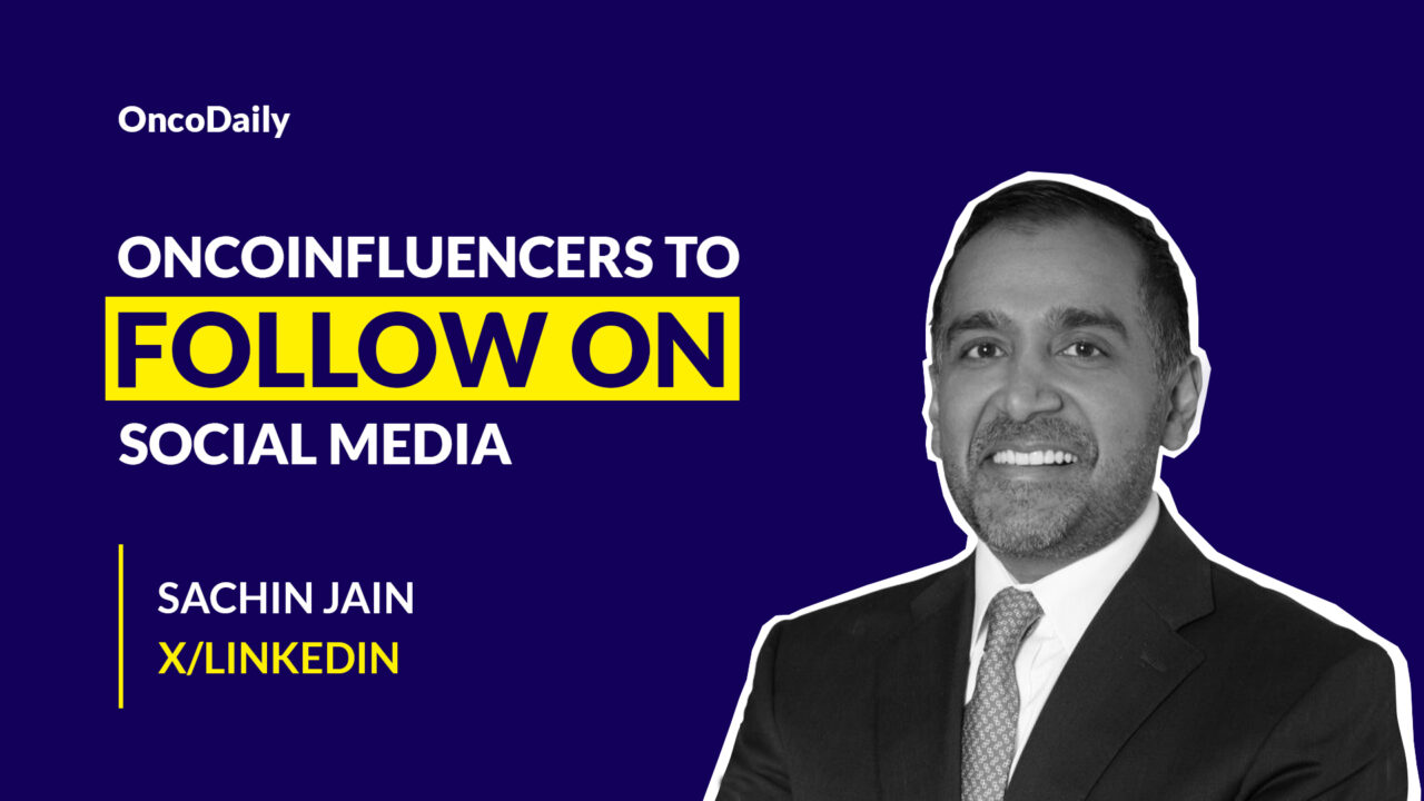 Oncoinfluencers to Follow on Social Media: Dr. Sachin Jain